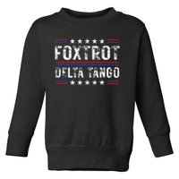 Foxtrots Delta Tangos Foxtrots Deltas Tangos US Flag Toddler Sweatshirt