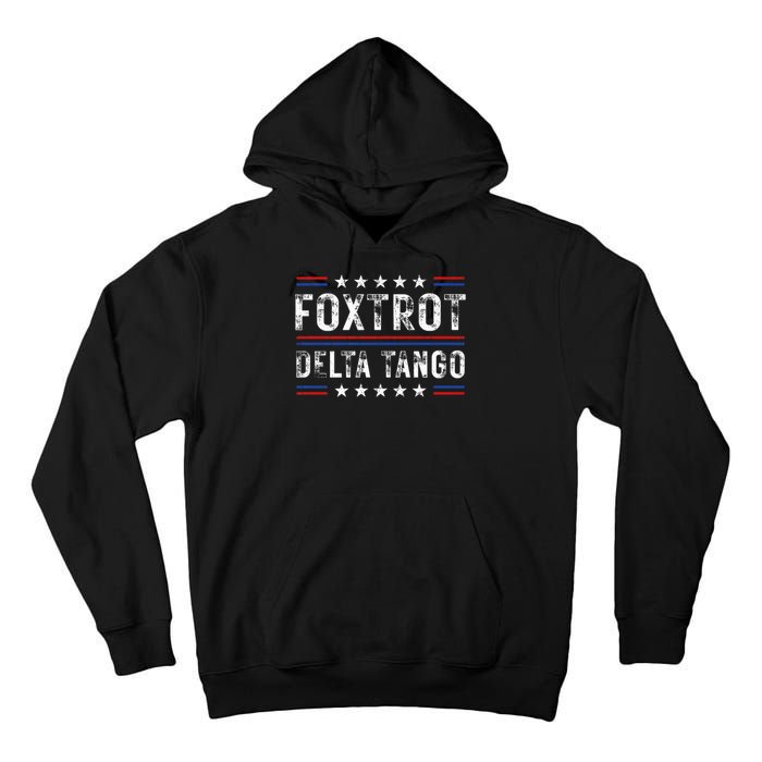 Foxtrots Delta Tangos Foxtrots Deltas Tangos US Flag Tall Hoodie