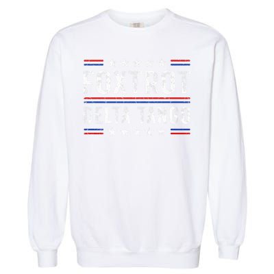 Foxtrots Delta Tangos Foxtrots Deltas Tangos US Flag Garment-Dyed Sweatshirt
