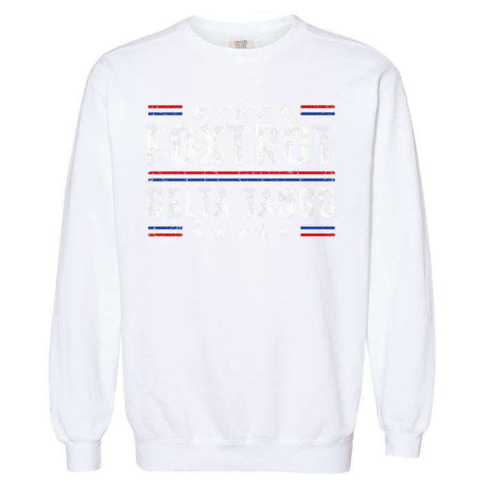 Foxtrots Delta Tangos Foxtrots Deltas Tangos US Flag Garment-Dyed Sweatshirt