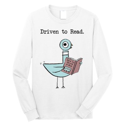 Funny Driven To Read Pigeon Library Reading Books Reader Funny Long Sleeve Shirt