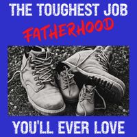 Fathers Day The Toughest Job Youll Ever Love Fatherhood Gift Toddler Sweatshirt