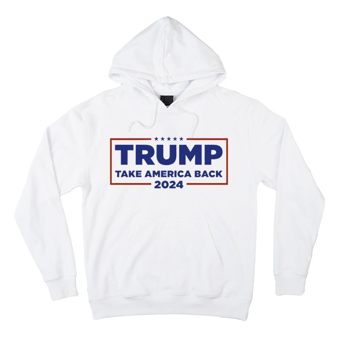 Funny Donald Trump 2024 Take America Back Maga Gift Hoodie