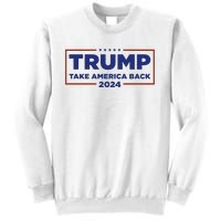 Funny Donald Trump 2024 Take America Back Maga Gift Sweatshirt