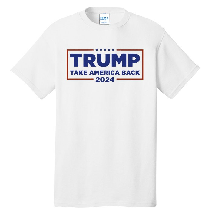 Funny Donald Trump 2024 Take America Back Maga Gift Tall T-Shirt