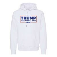 Funny Donald Trump 2024 Take America Back Maga Gift Premium Hoodie