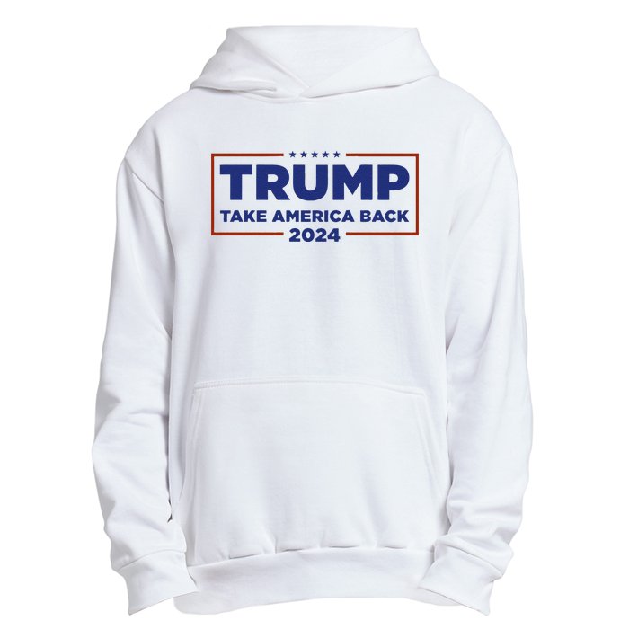 Funny Donald Trump 2024 Take America Back Maga Gift Urban Pullover Hoodie