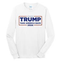 Funny Donald Trump 2024 Take America Back Maga Gift Tall Long Sleeve T-Shirt