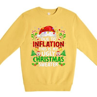 Funny Due To Inflation Ugly Christmas Sweaters For Premium Crewneck Sweatshirt