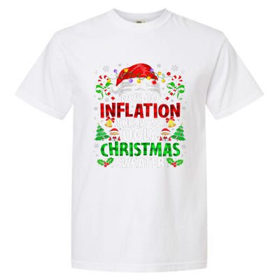 Funny Due To Inflation Ugly Christmas Sweaters For Garment-Dyed Heavyweight T-Shirt