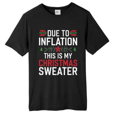 Funny Due To Inflation Ugly Christmas Sweaters Tall Fusion ChromaSoft Performance T-Shirt