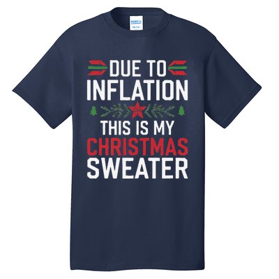 Funny Due To Inflation Ugly Christmas Sweaters Tall T-Shirt