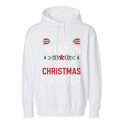 Funny Due To Inflation Ugly Christmas Sweaters Garment-Dyed Fleece Hoodie