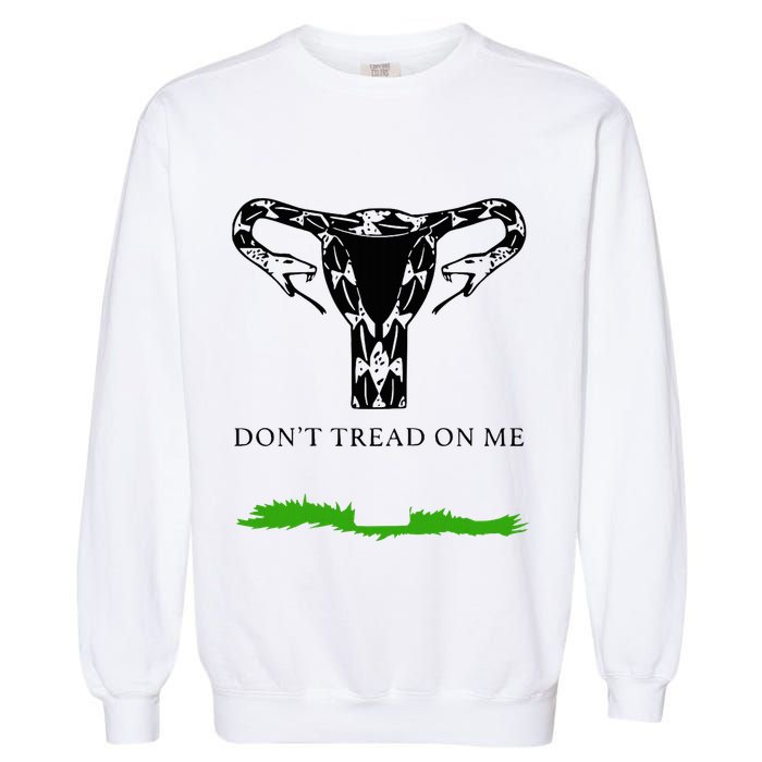 Feminist Don’T Tread On Me Uterus Don’T Tread On Me Uterus Garment-Dyed Sweatshirt