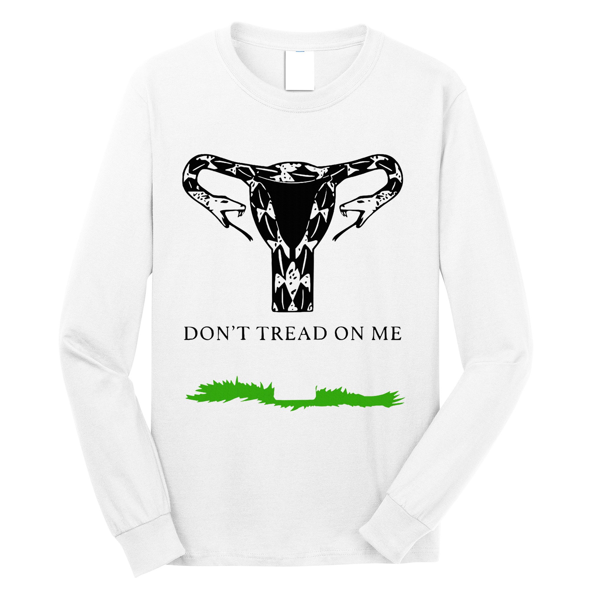 Feminist Don’T Tread On Me Uterus Don’T Tread On Me Uterus Long Sleeve Shirt