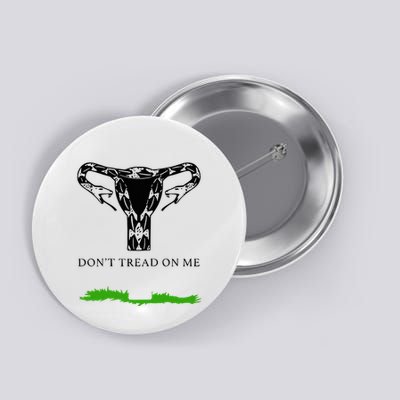 Feminist Don’T Tread On Me Uterus Don’T Tread On Me Uterus Button