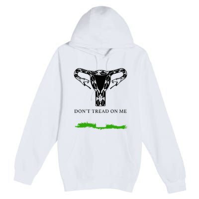 Feminist Don’T Tread On Me Uterus Don’T Tread On Me Uterus Premium Pullover Hoodie