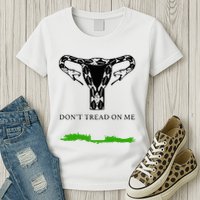 Feminist Don’T Tread On Me Uterus Don’T Tread On Me Uterus Womens T-Shirt