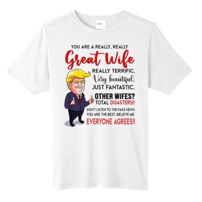 Funny Donald Trump YouRe A Really Great Wife Wife Life Tall Fusion ChromaSoft Performance T-Shirt