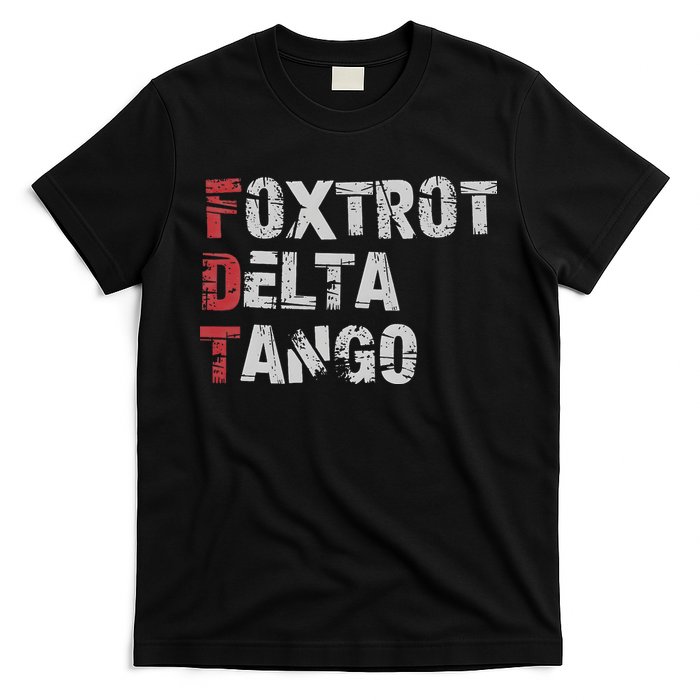 Foxtrots Delta Tangos Funny Foxtrots Delta Tangos T-Shirt