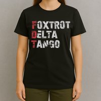 Foxtrots Delta Tangos Funny Foxtrots Delta Tangos T-Shirt