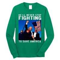 Funny Donald Trump HeLl Never Stop Fighting To Save America Long Sleeve Shirt