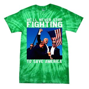 Funny Donald Trump HeLl Never Stop Fighting To Save America Tie-Dye T-Shirt