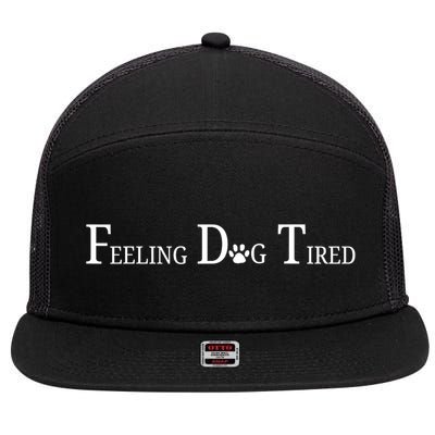 Feeling Dog Tired   7 Panel Mesh Trucker Snapback Hat