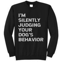 Funny Dog Trainer IM Silently Judging Your DogS Behaviour Sweatshirt