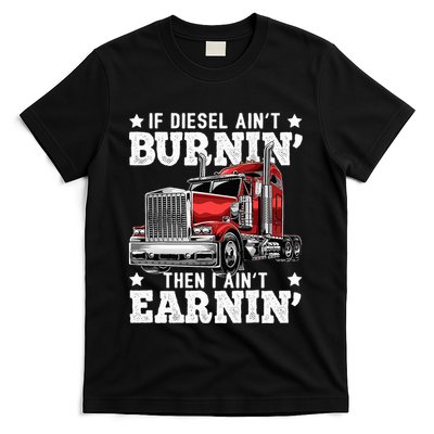 Funny Diesel Trucker Big Rig Semitrailer Truck Driver T-Shirt
