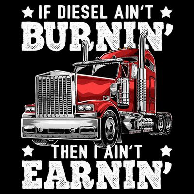 Funny Diesel Trucker Big Rig Semitrailer Truck Driver T-Shirt