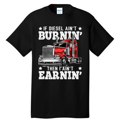 Funny Diesel Trucker Big Rig Semitrailer Truck Driver Tall T-Shirt