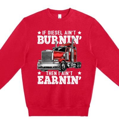 Funny Diesel Trucker Big Rig Semitrailer Truck Driver Premium Crewneck Sweatshirt