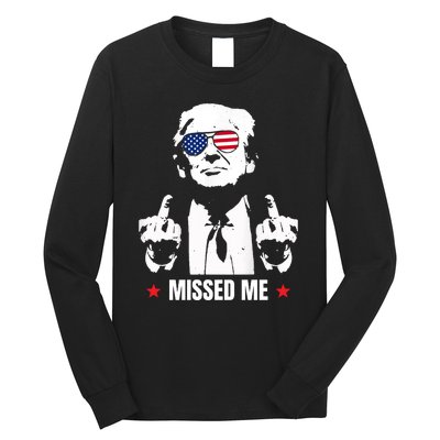 Funny Donald Trump Missed Me Long Sleeve Shirt