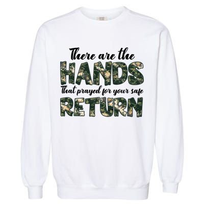 Father's Day There Are The Hands That Prayed Veteran Camo Garment-Dyed Sweatshirt
