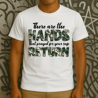 Father's Day There Are The Hands That Prayed Veteran Camo T-Shirt