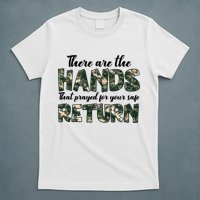Father's Day There Are The Hands That Prayed Veteran Camo T-Shirt