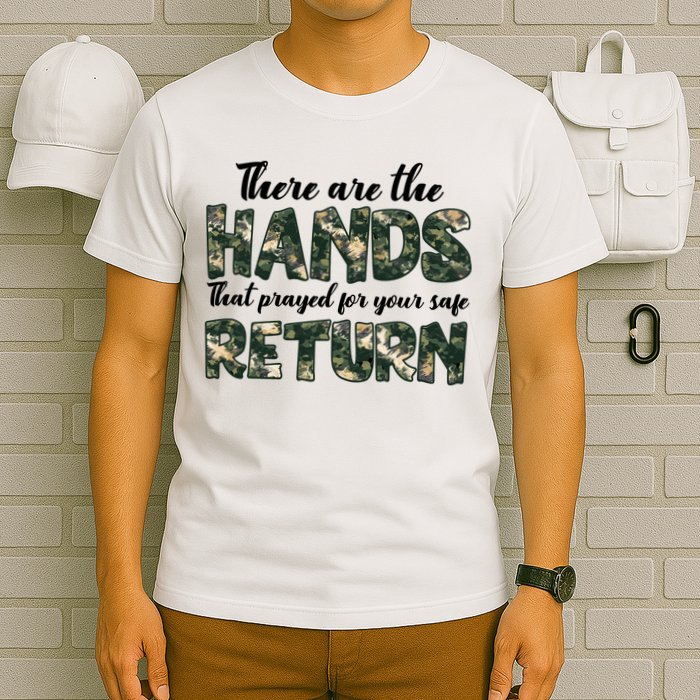 Father's Day There Are The Hands That Prayed Veteran Camo T-Shirt