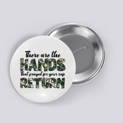 Father's Day There Are The Hands That Prayed Veteran Camo Button