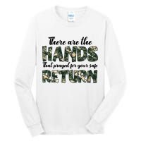 Father's Day There Are The Hands That Prayed Veteran Camo Tall Long Sleeve T-Shirt