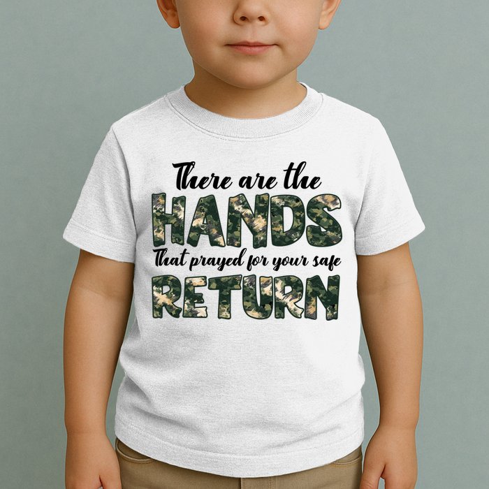 Father's Day There Are The Hands That Prayed Veteran Camo Toddler T-Shirt