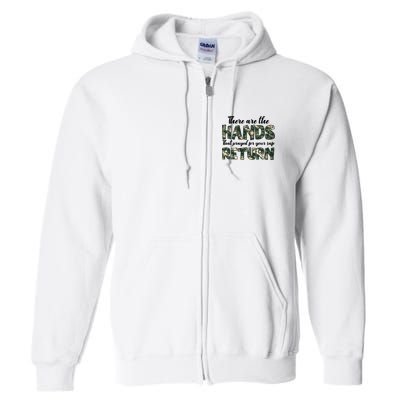 Father's Day There Are The Hands That Prayed Veteran Camo Full Zip Hoodie