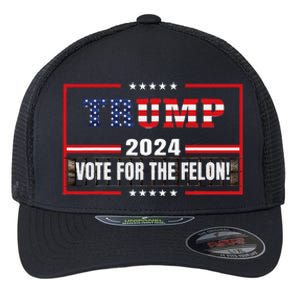 Funny Donald Trump Supporter 2024 Vote For The Felon Flexfit Unipanel Trucker Cap