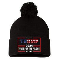 Funny Donald Trump Supporter 2024 Vote For The Felon Pom Pom 12in Knit Beanie