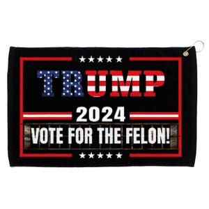 Funny Donald Trump Supporter 2024 Vote For The Felon Grommeted Golf Towel