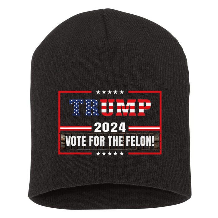 Funny Donald Trump Supporter 2024 Vote For The Felon Short Acrylic Beanie