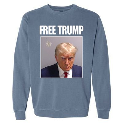 Free Donald Trump Mugshot Election Garment-Dyed Sweatshirt