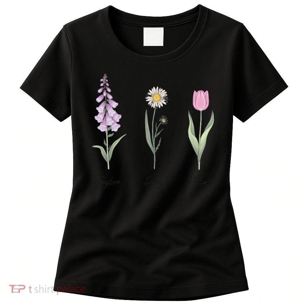 FOXGLOVE DAISY TULIP Floral Nature Apparel for Flower Womens T-Shirt
