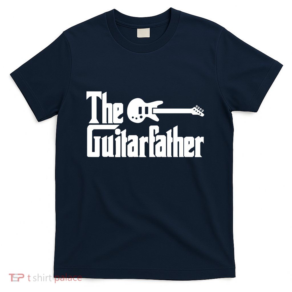 Fathers Day The Guitarfather Musician Guitarist Dad Gift T-Shirt