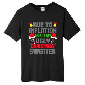 Funny Due To Inflation Ugly Christmas Sweaters Tall Fusion ChromaSoft Performance T-Shirt